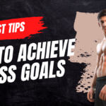 How to achieve fitness goals? How to achieve fitness goals