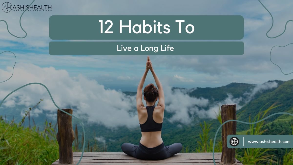 12 habits to live a long life