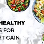 15 Best Healthy Foods that can help you to Gain Weight 15 Best Healthy Foods that can help you to Gain Weight