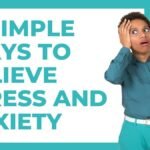12 Simple Ways to Relieve Stress and Anxiety 12 Simple Ways to Relieve Stress and Anxiety