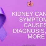 Kidney Cancer: Symptoms, Causes, Diagnosis, and More Kidney Cancer: Symptoms, Causes, Diagnosis, and More
