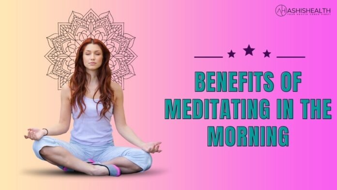 benefits of morning meditation