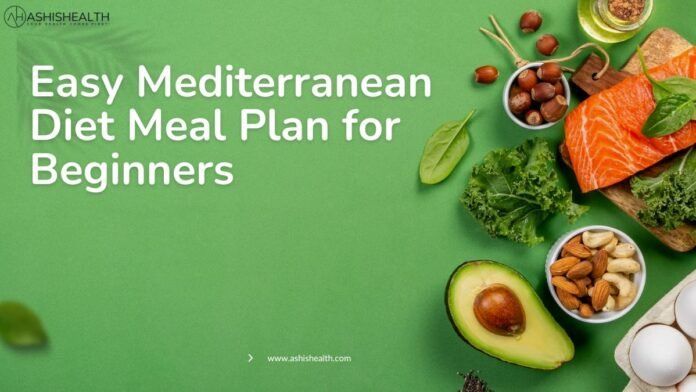 Easy Mediterranean Diet Meal Plan for Beginners