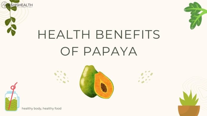 Health Benefits of Papaya